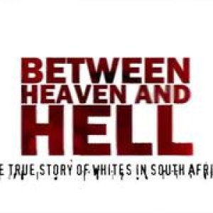 Between Heaven and Hell - The True Story of Whites in South Africa - FULL documentary